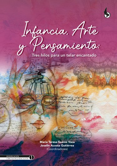 Infancia, arte y pensamiento tres hilos para un telar encantado